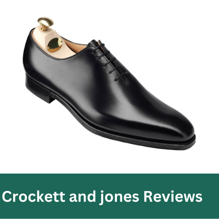 Crockett and jones Reviews: are the Best UK shoe brands?
