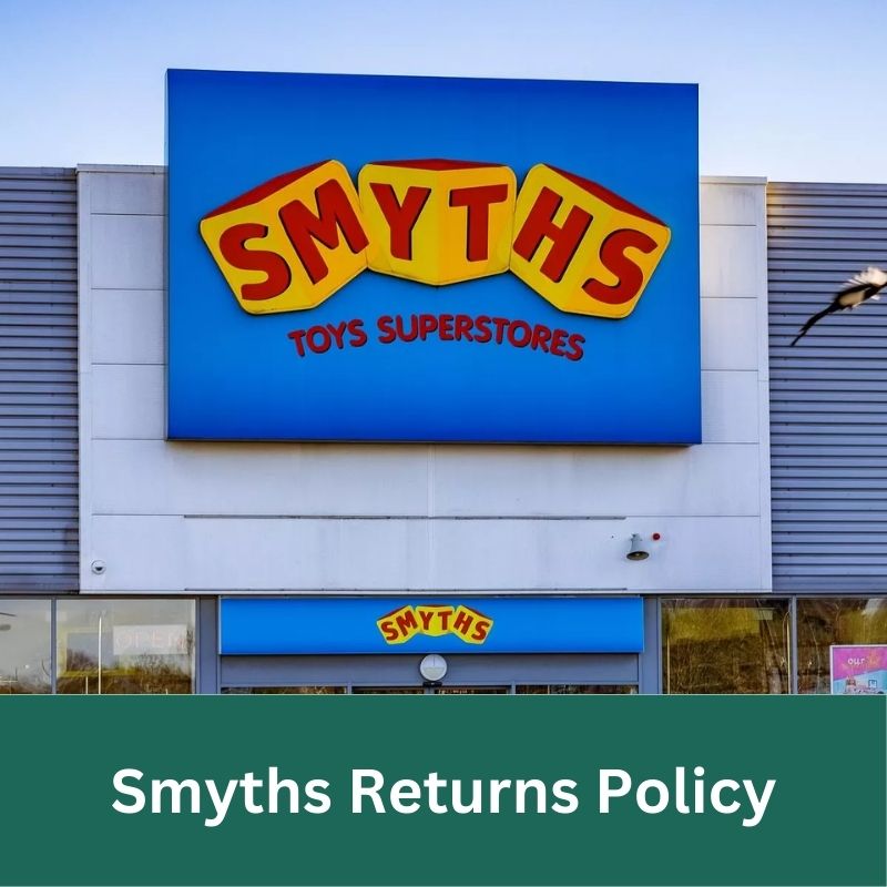 Smyths Returns Policy
