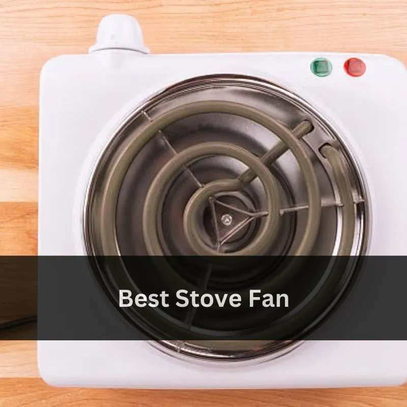 Best Stove Fan