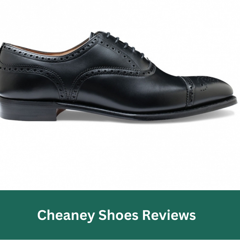 Cheaney shoe reviews: Are Cheaney a good shoe brand?