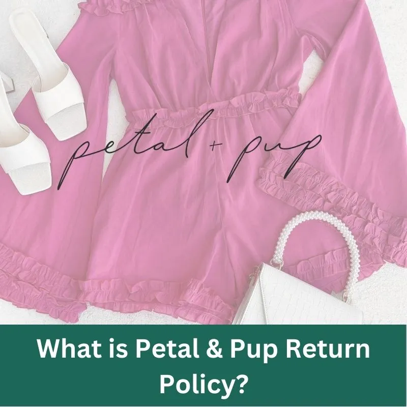 What is Petal & Pup Return Policy?
