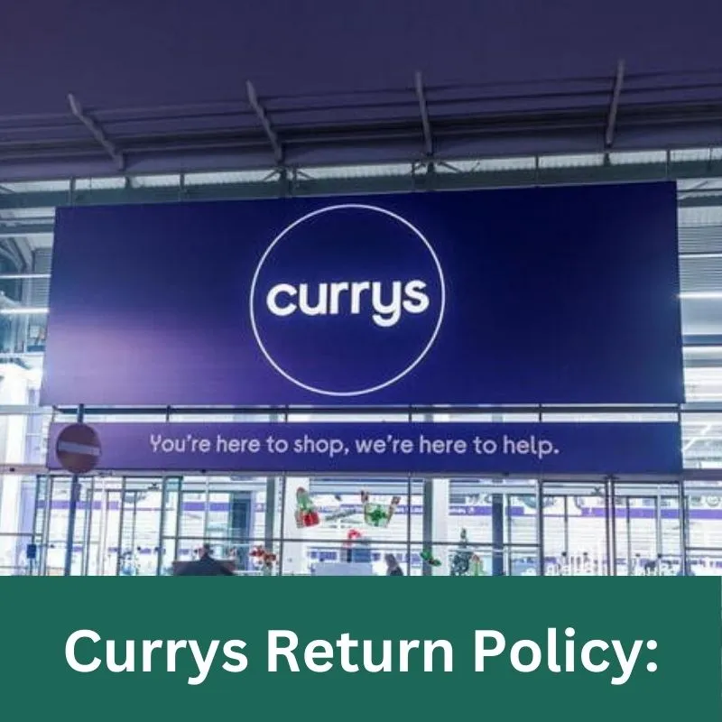 Currys Return Policy